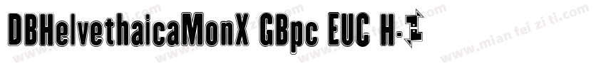 DBHelvethaicaMonX GBpc EUC H字体转换